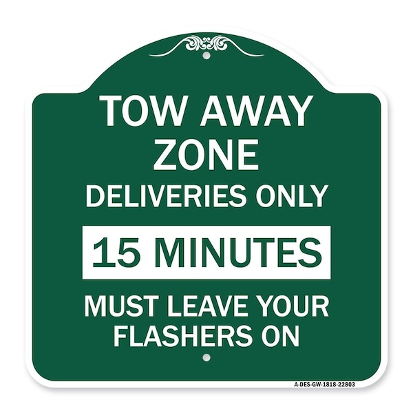 Tow Away Zone-Deliveries Only 15 Minutes Must Leave Your Flashers On, Green & White, GW-1818-22803